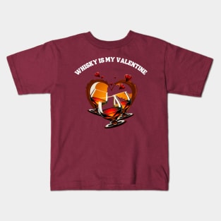 Whisky Is My Valentine Shirt Kids T-Shirt